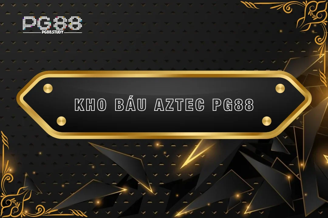 Khám phá những ưu điểm của game kho báu Aztec