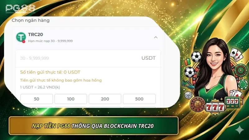 Nạp tiền PG88 thông qua blockchain TRC20