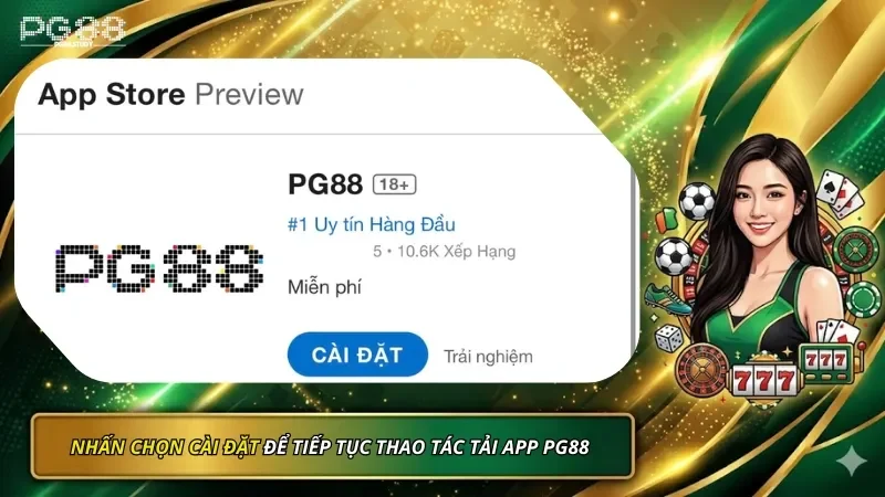Nhấn chọn Cài đặt để tiếp tục thực hiện thao tác tải app PG88